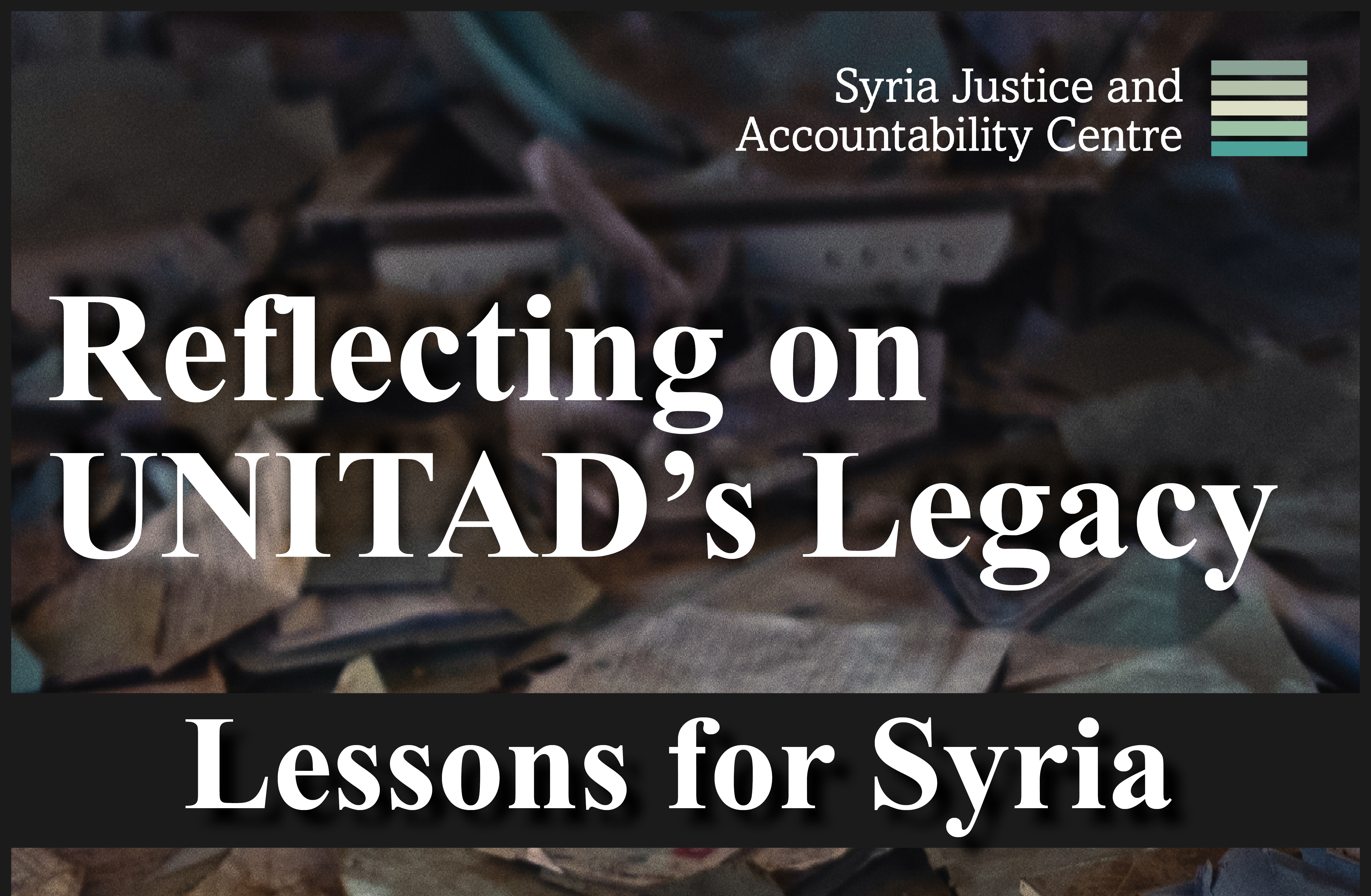 Reflecting on UNITAD’s Legacy: Lessons for Syria