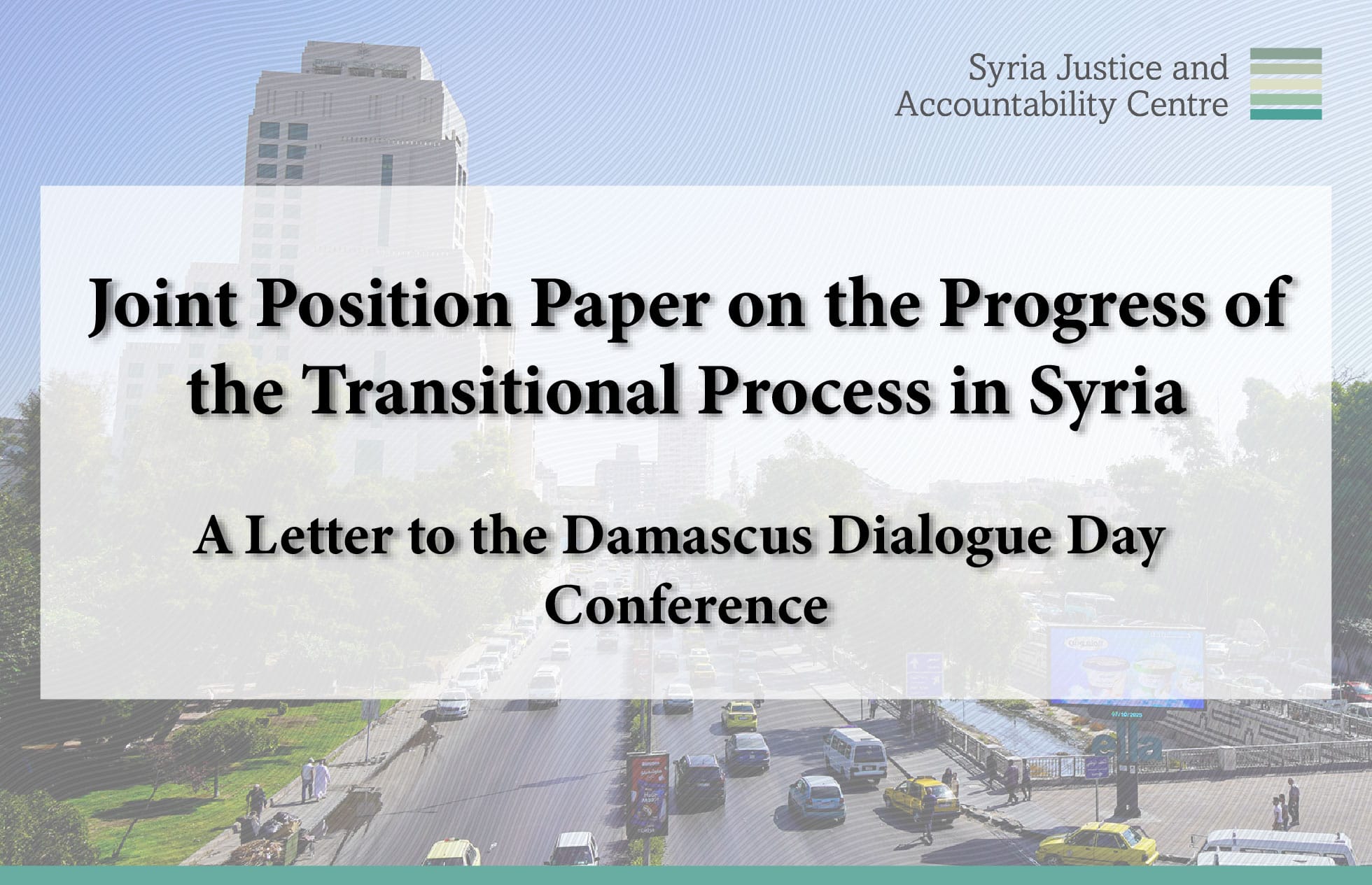 Joint Position Paper on the Progress of the Transitional Process in Syria: A Letter to the Damascus Dialogue Day Conference