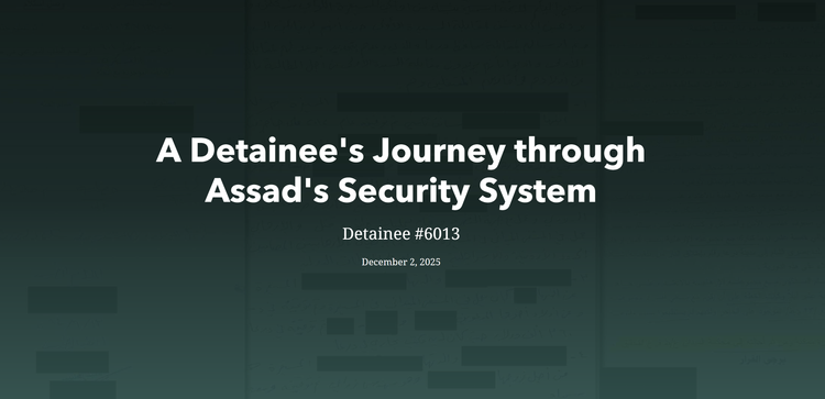 A Detainee's Journey through Assad's Security System - Detainee #6013