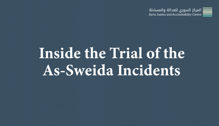 Inside the Trial of As-Sweida Incidents #2: Inculpatory and Exculpatory Witnesses