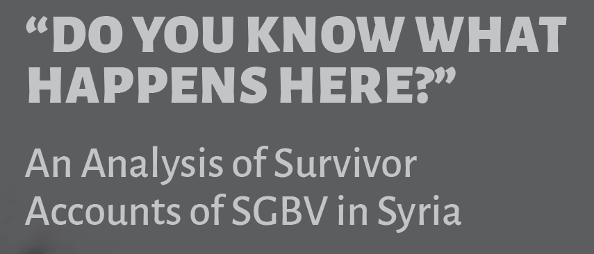 “Do You Know What Happens Here?” An Analysis of Survivor Accounts of SGBV in Syria