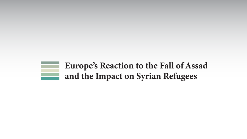 Europe’s Reaction to the Fall of Assad and the Impact on Syrian Refugees