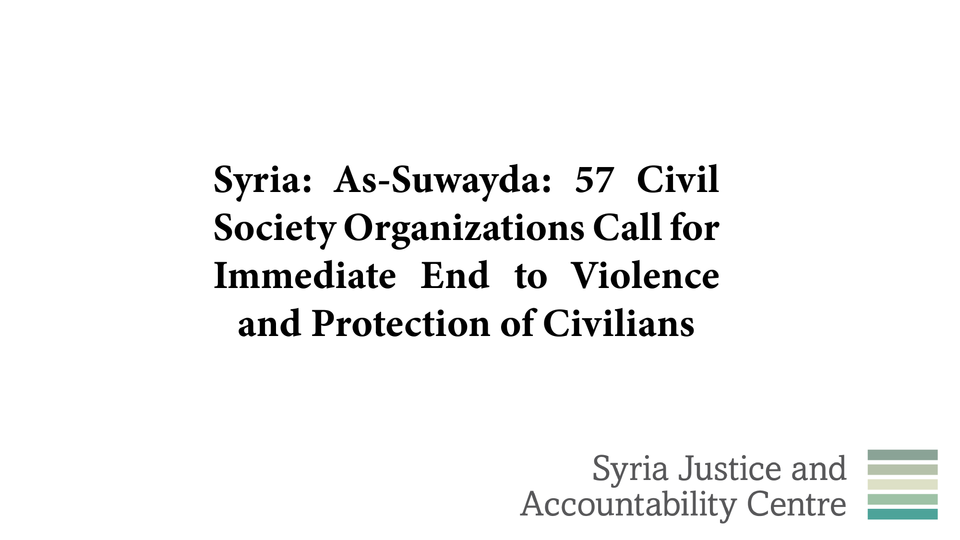 Syria: As-Suwayda: 57 Civil Society Organizations Call for Immediate End to Violence and Protection of Civilians