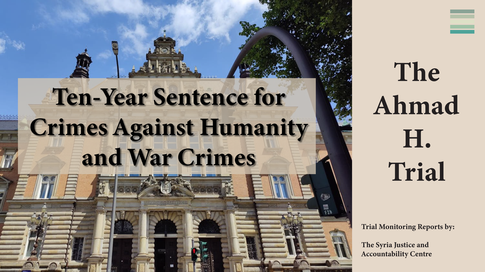 Inside the Ahmad H. Trial #22: Ten-Year Sentence for Crimes Against Humanity and War Crimes