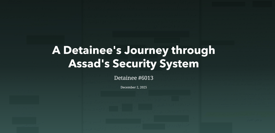 A Detainee's Journey through Assad's Security System - Detainee #6013