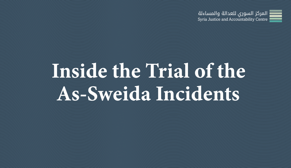 Inside the Trial of As-Sweida Incidents #2: Inculpatory and Exculpatory Witnesses