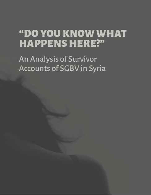 Report Release: An Analysis of Survivor Accounts of SGBV in Syria
